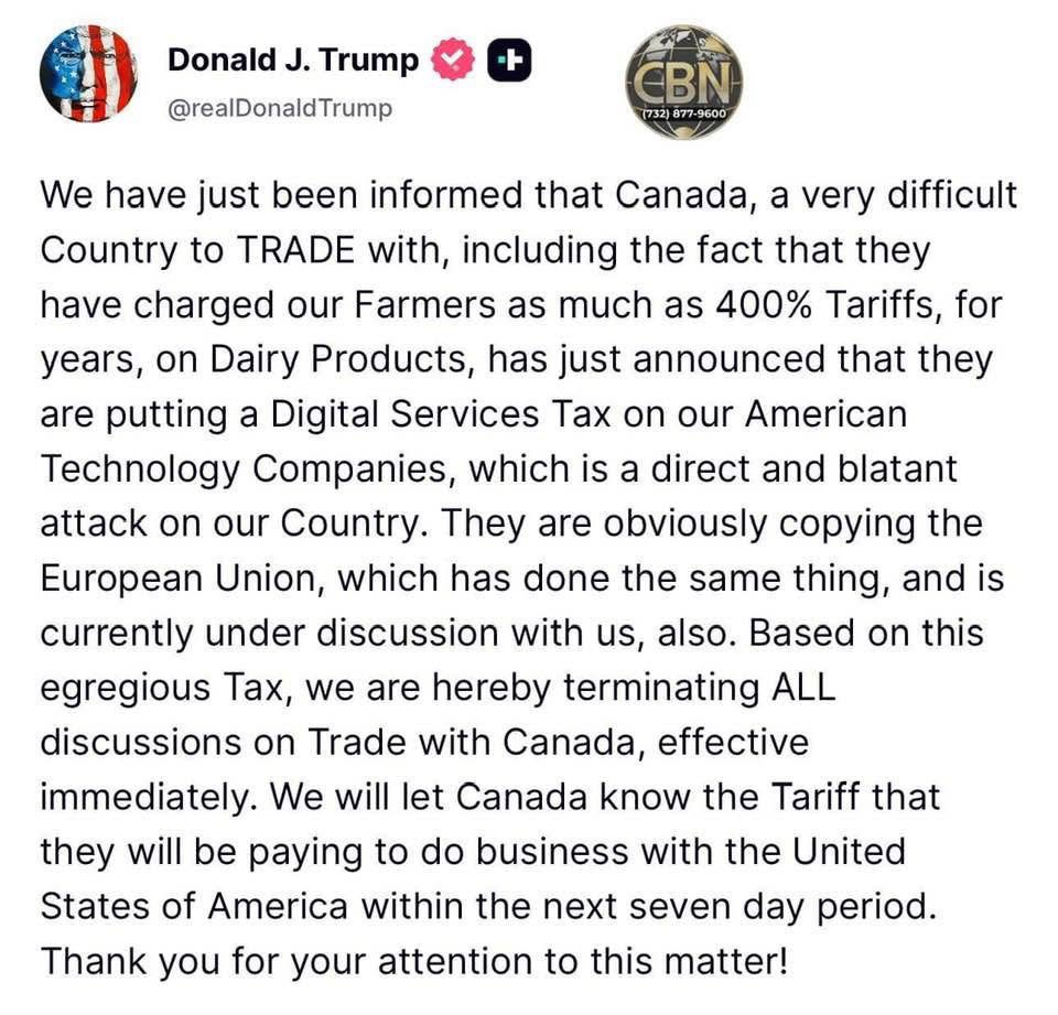 Trump says he is terminating all trade discussions with Canada. He wrongly claims that Canada has just announced a Digital Service Tax that would apply to US companies like Meta. That tax actually came into force a year ago. 